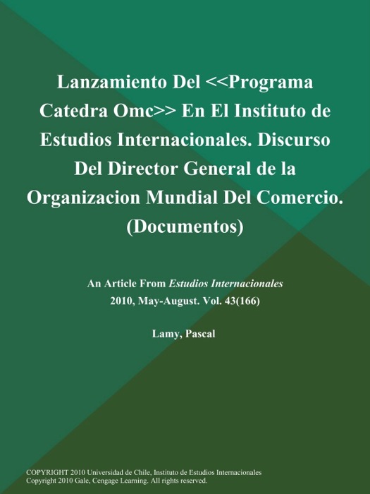 Lanzamiento Del   Programa Catedra OMC   en El Instituto de Estudios Internacionales. Discurso Del Director General de la Organizacion Mundial Del Comercio (Documentos)