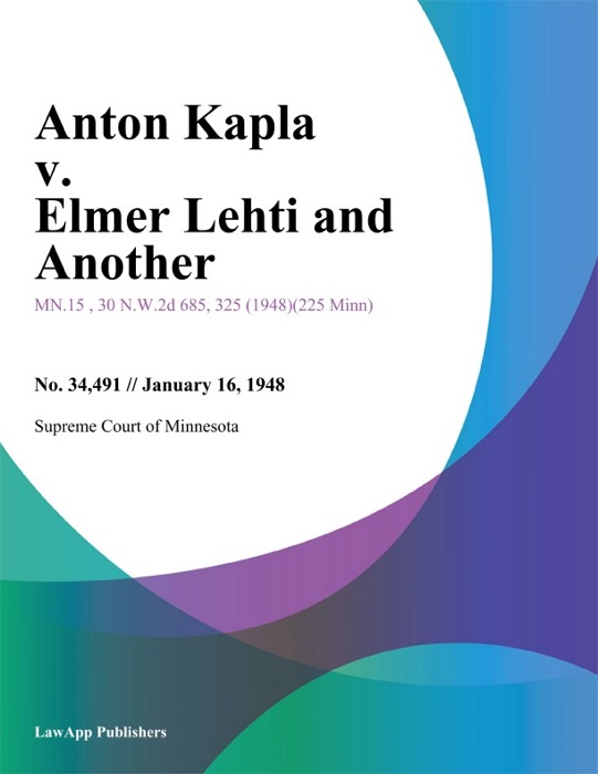 Anton Kapla v. Elmer Lehti and Another