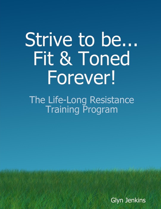 Strive to Be... Fit & Toned Forever!