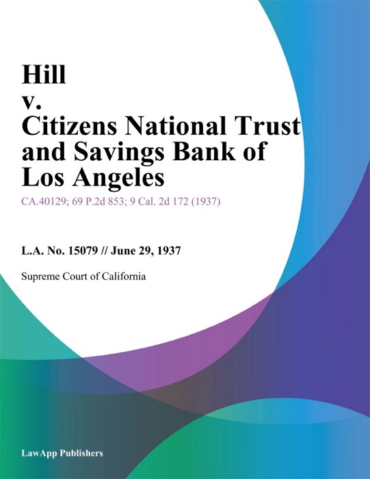 Hill V. Citizens National Trust And Savings Bank Of Los Angeles