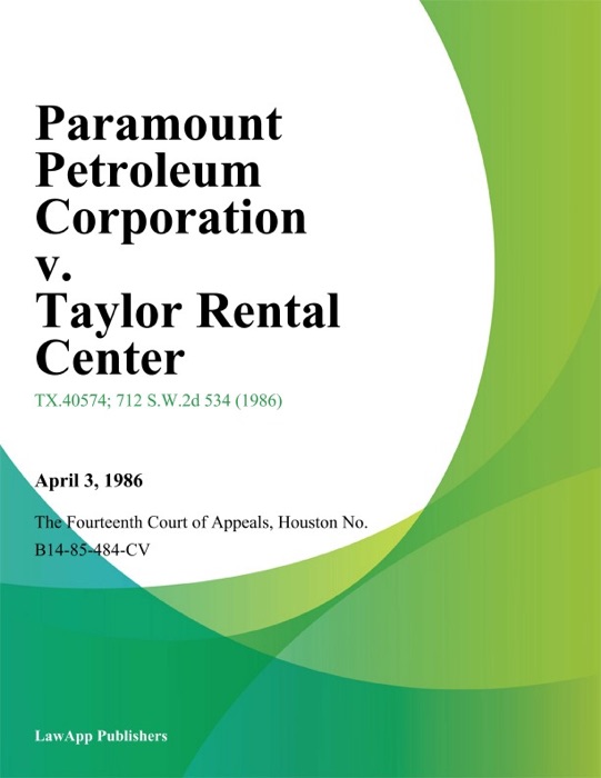 Paramount Petroleum Corporation v. Taylor Rental Center