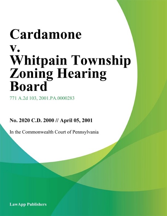 Cardamone V. Whitpain Township Zoning Hearing Board