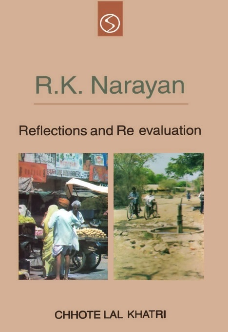 R.K. Narayan : Reflections and Re evaluation