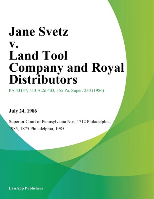 Jane Svetz v. Land Tool Company and Royal Distributors