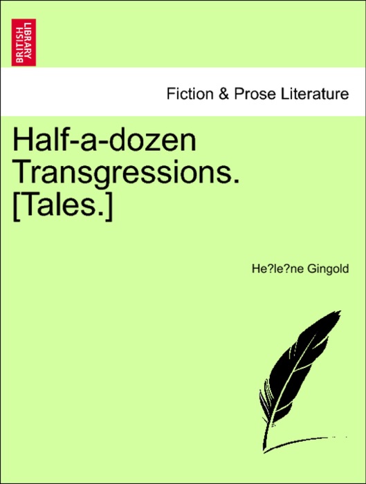 Half-a-dozen Transgressions. [Tales.]