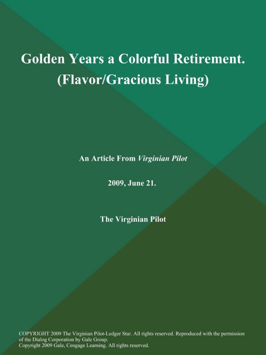 Golden Years a Colorful Retirement (Flavor/Gracious Living)