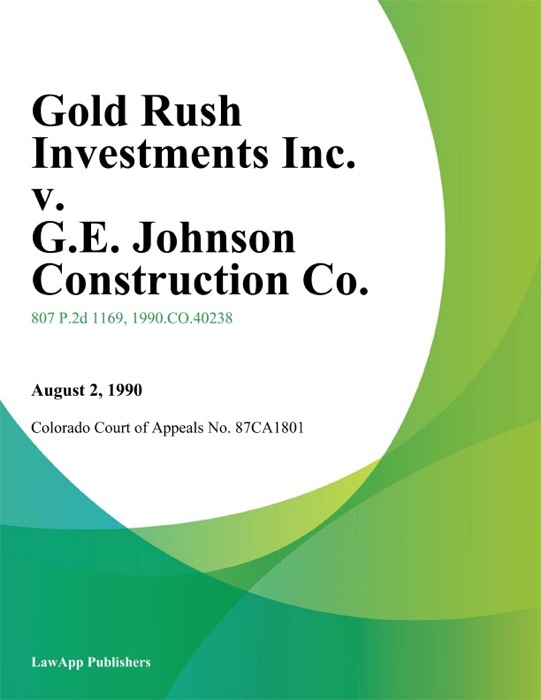 Gold Rush Investments Inc. V. G.E. Johnson Construction Co.