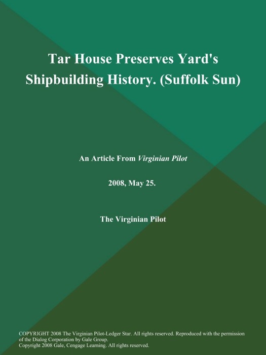 Tar House Preserves Yard's Shipbuilding History (Suffolk Sun)
