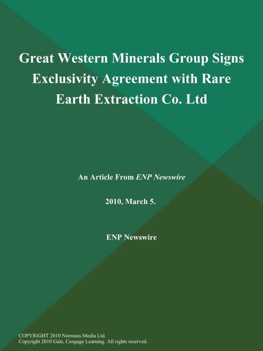 Great Western Minerals Group Signs Exclusivity Agreement with Rare Earth Extraction Co. Ltd