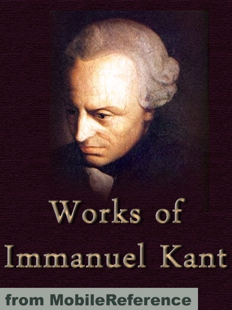 Works of Immanuel Kant by Immanuel Kant on Apple Books