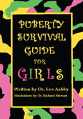 Puberty Survival Guide for Girls - Dr. Eve Ashby