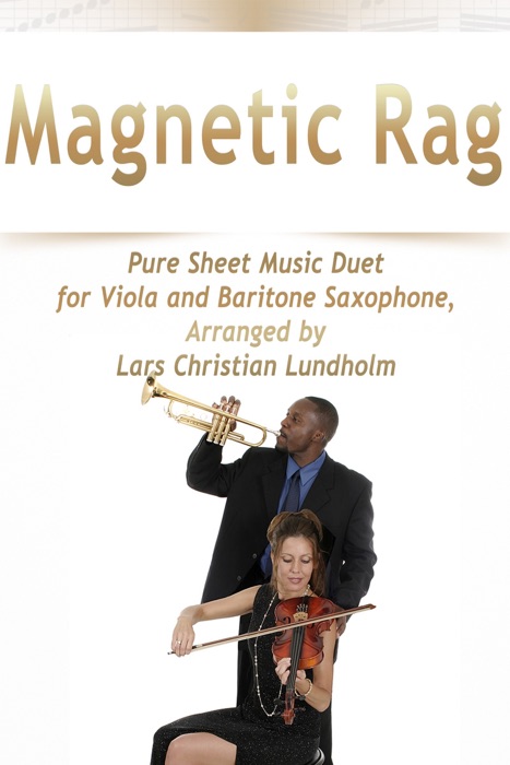 Magnetic Rag Pure Sheet Music Duet for Viola and Baritone Saxophone, Arranged by Lars Christian Lundholm