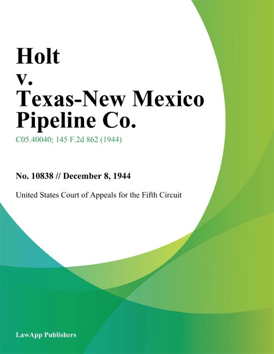 Holt v. Texas-New Mexico Pipeline Co.