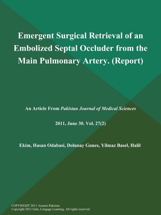 Emergent Surgical Retrieval of an Embolized Septal Occluder from the Main Pulmonary Artery (Report)