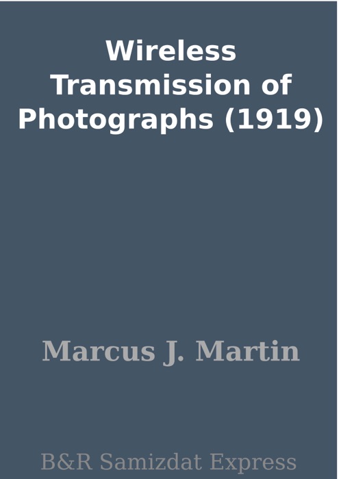 Wireless Transmission of Photographs (1919)