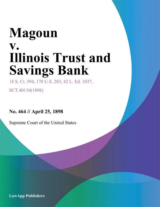 Magoun v. Illinois Trust and Savings Bank.