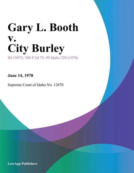 Gary L. Booth v. City Burley