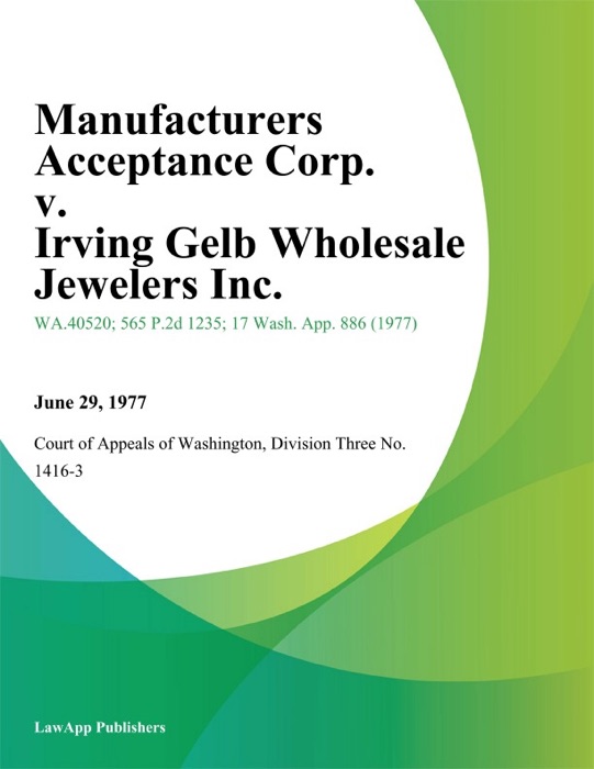Manufacturers Acceptance Corp. v. Irving Gelb Wholesale Jewelers Inc.