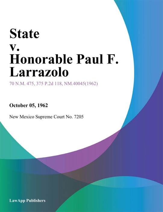 State V. Honorable Paul F. Larrazolo