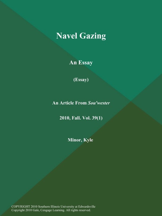 Navel Gazing: An Essay (Essay)