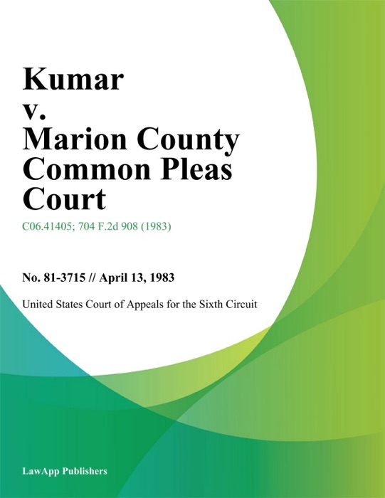 Kumar v. Marion County Common Pleas Court