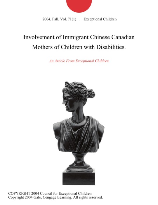 Involvement of Immigrant Chinese Canadian Mothers of Children with Disabilities.