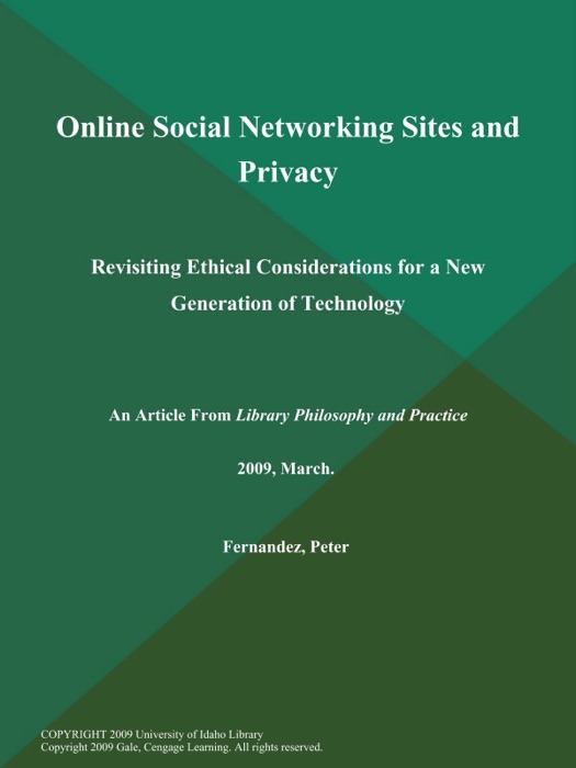 Online Social Networking Sites and Privacy: Revisiting Ethical Considerations for a New Generation of Technology