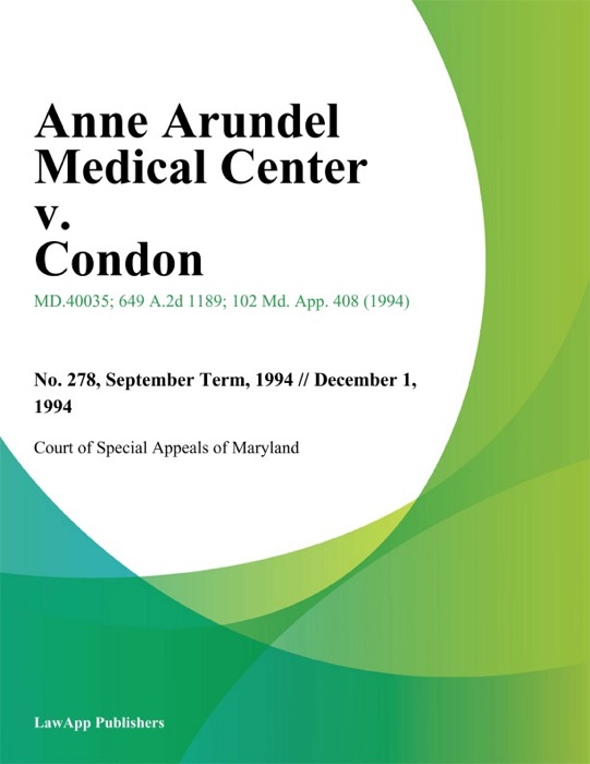 Anne Arundel Medical Center v. Condon