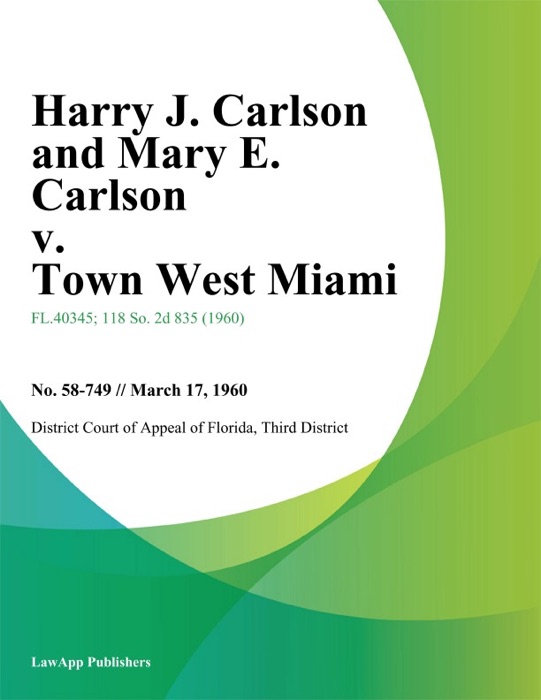 Harry J. Carlson and Mary E. Carlson v. Town West Miami