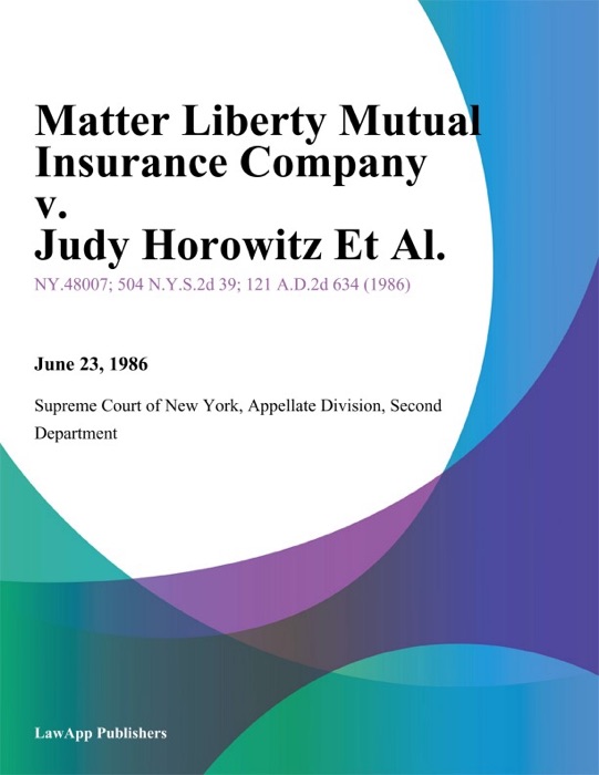 Matter Liberty Mutual Insurance Company v. Judy Horowitz Et Al.