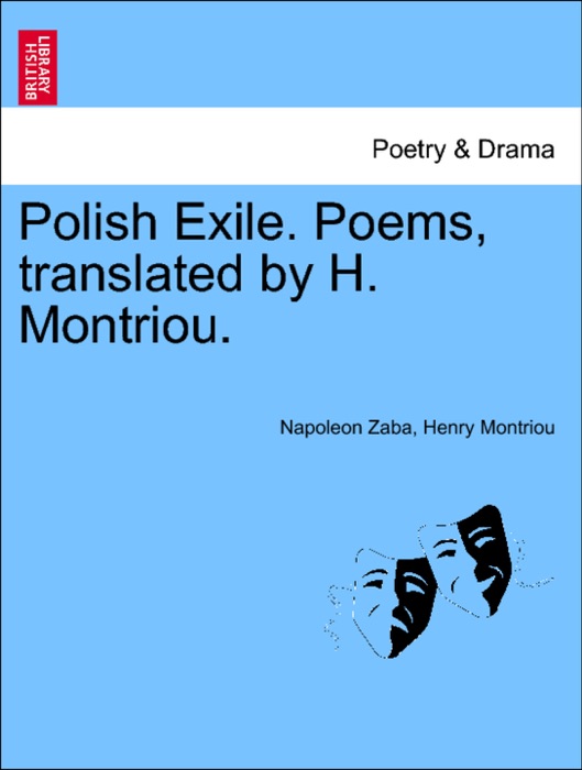 Polish Exile. Poems, translated by H. Montriou.