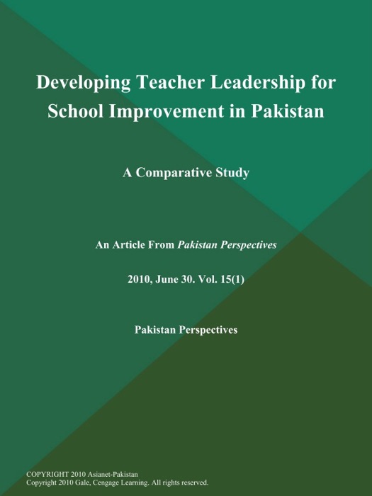 Developing Teacher Leadership for School Improvement in Pakistan: A Comparative Study