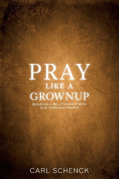 Pray Like a Grownup