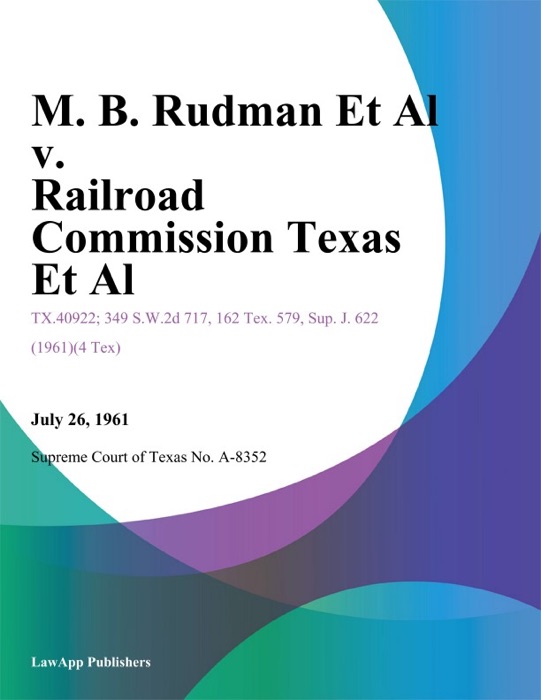 M. B. Rudman Et Al v. Railroad Commission Texas Et Al