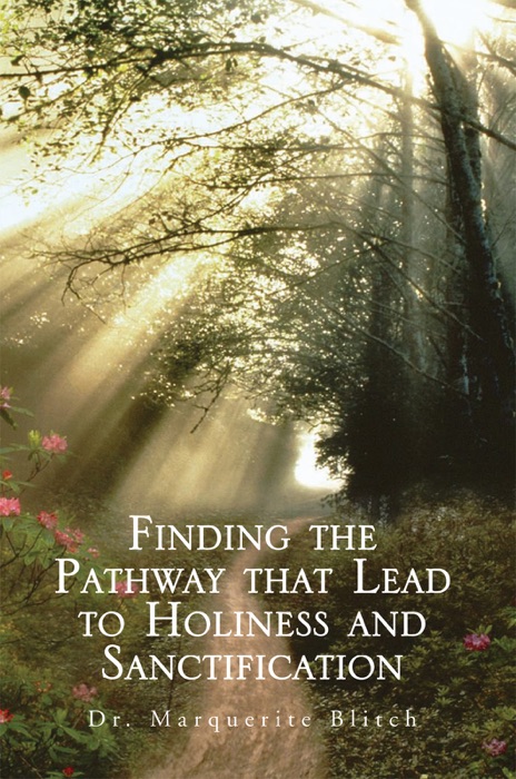 Finding The Pathway That Lead To Holiness And Sanctification