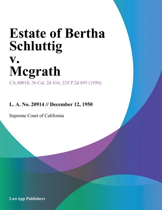 Estate Of Bertha Schluttig V. Mcgrath