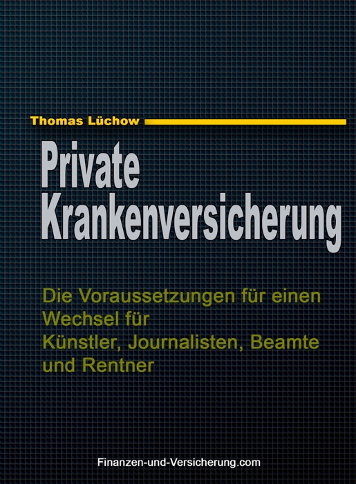 PKV - Die Voraussetzungen für einen Wechsel für Künstler, Journalisten, Beamte und Rentner