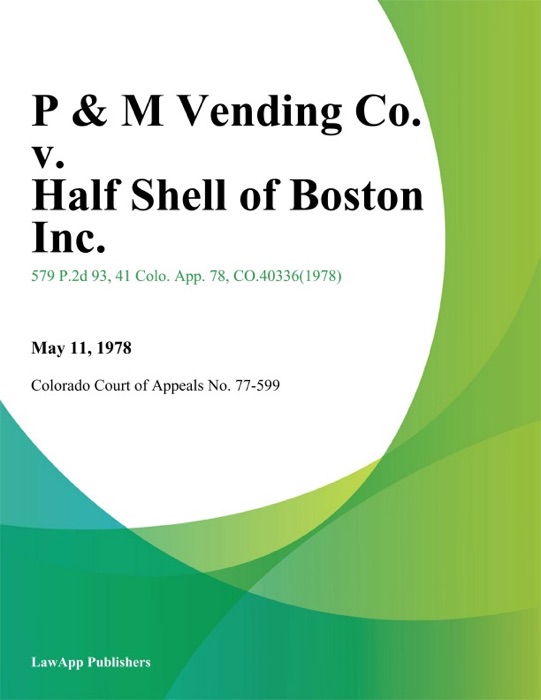 P & M Vending Co. v. Half Shell of Boston Inc.