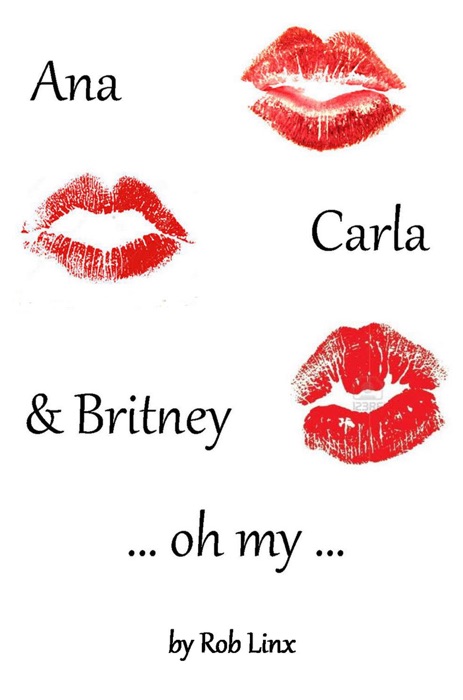 Ana & Carla & Britney: Oh My