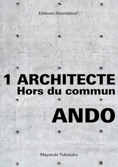 1 architecte hors du commun, Ando - Masayuki Fukasaku