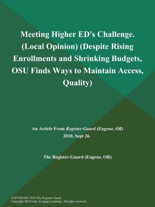 Meeting Higher ED's Challenge (Local Opinion) (Despite Rising Enrollments and Shrinking Budgets, OSU Finds Ways to Maintain Access, Quality)