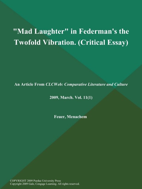 Mad Laughter In Federmans The Twofold Vibration Critical Essay By Mad Laughter In Federmans The Twofold Vibration Critical Essay By Clcweb Comparative Literature And Culture On Apple Books