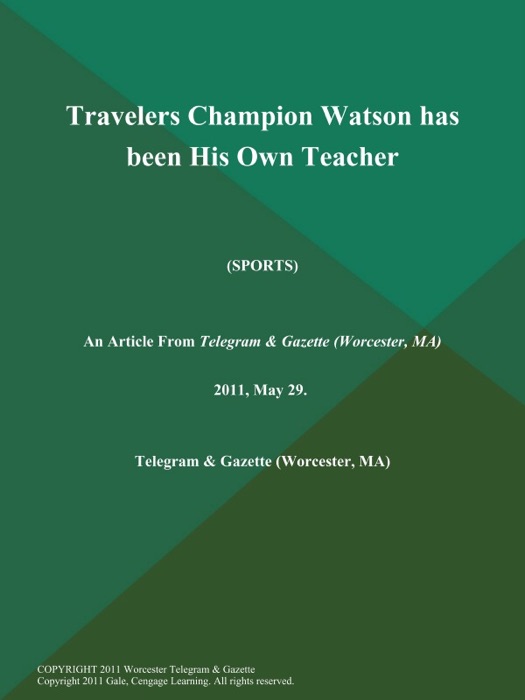 Travelers Champion Watson has been His Own Teacher (Sports)