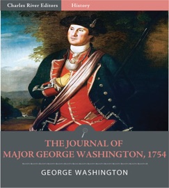 The Journal of Major George Washington, 1754 - George Washington