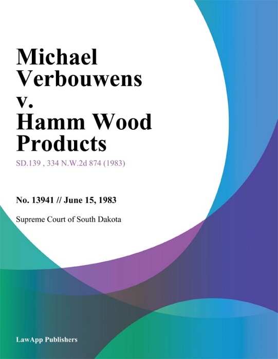 Michael Verbouwens v. Hamm Wood Products