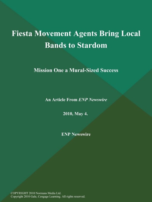 Fiesta Movement Agents Bring Local Bands to Stardom; Mission One a Mural-Sized Success