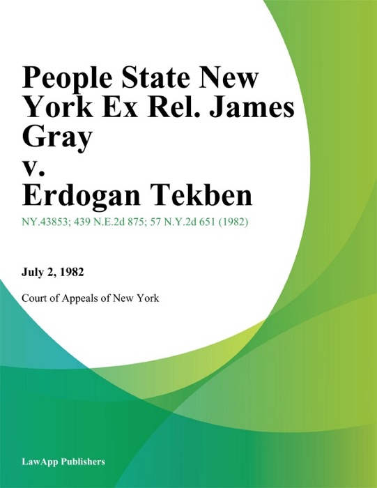 People State New York Ex Rel. James Gray v. Erdogan Tekben