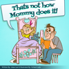 Thats Not How Mommy Does It! - Jesse Lee