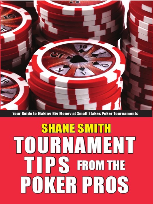 Tournament Tips from the Poker Pros