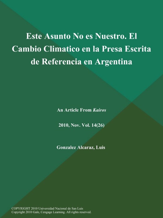 Este Asunto No es Nuestro. El Cambio Climatico en la Presa Escrita de Referencia en Argentina